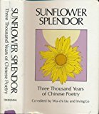 Sunflower Splendor: Three Thousand Years of Chinese Poetry (A Midland book)