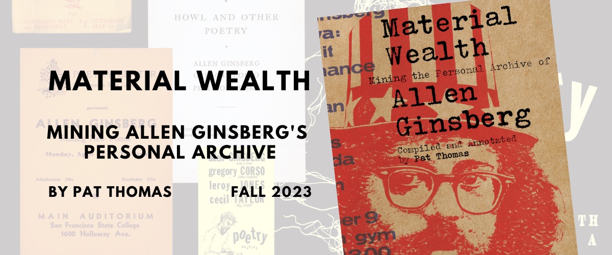 Material Wealth: Mining Allen Ginsberg's Personal Archive by Pat Thomas Fall 2023